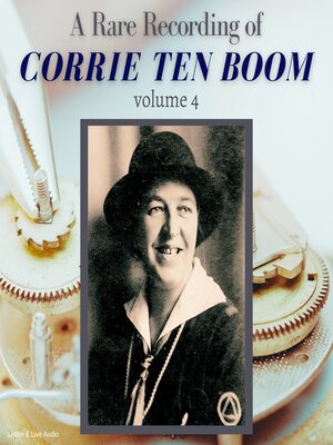 cover image of A Rare Recording of Corrie ten Boom, Volume 4